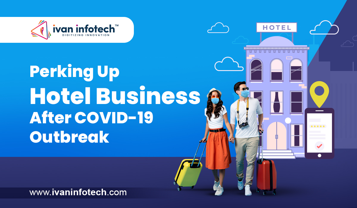 Strategies To Boost Your Hotel Business After COVID-19 Recedes